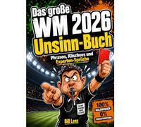 Das große WM 2026 Unsinn-Buch: Phrasen, Klischees und Experten-Sprüche