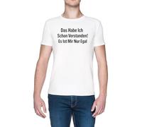 Das Habe Ich Schon Verstanden ES Ist Mir Nur Egal Blanc Homme T-Shirt White Men's Tee
