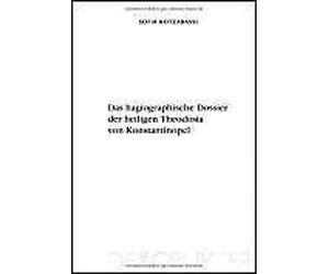 Das Hagiographische Dossier Der Heiligen Theodosia Von Konstantinopel