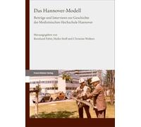 Das Hannover-Modell: Beiträge und Interviews zur Geschichte der Medizinischen Hochschule Hannover