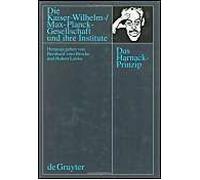 Die Kaiser-Wilhelm-/Max-Planck-Gesellschaft Und Ihre Institute Kaiser Wilhelm-Gesellschaft zur Fèorderung der Wissenschaften, Max-Planck-Gesellschaft zur Fèorderung der Wissenschaften, Bernhard Vom Br