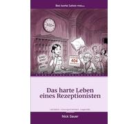 Das harte Leben eines Rezeptionisten: Eine herzliche, sarkastische Hommage an den unterschätztesten Beruf der Hotellerie