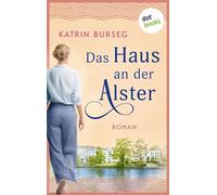 Das Haus an der Alster - oder: Liebe ist ein Haus mit vielen Zimmern Roman | Ein Hamburger Familiengeheimnis - ein Roman über Liebe, Schweigen und Verzeihen - Katrin Burseg - dotbooks - ebook (ePub) -