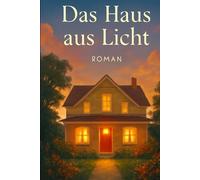 Das Haus aus Licht