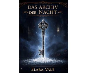Das Haus aus Salz: Das Archiv der Nacht - Band 3