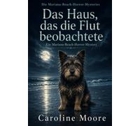 Das Haus, das die Flut beobachtete: Ein Mariana-Beach-Horror-Mystery