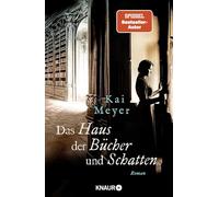 Das Haus der Bücher und Schatten: Die historische Roman-Reihe von SPIEGEL Bestseller-Autor Kai Meyer