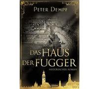 Das Haus der Fugger: Historischer Roman