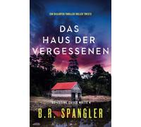 Das Haus der Vergessenen: Ein rasanter Thriller voller Twists