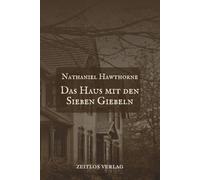Das Haus mit den sieben Giebeln: Die düstere Familiensaga - Eine neue deutsche Übersetzung des amerikanischen Meisterwerks