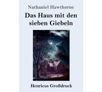 Das Haus Mit Den Sieben Giebeln (Großdruck)