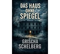 Das Haus ohne Spiegel