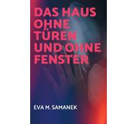 Das Haus ohne Türen und ohne Fenster