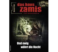 Das Haus Zamis 129 Und ewig währt die Nacht - Logan Dee - Bastei Lübbe - ebook (ePub) - Livre