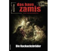 Das Haus Zamis 130 Die Kuckucksbrüder - Michael M. Thurner - Bastei Lübbe - ebook (ePub) - Livre