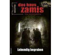 Das Haus Zamis 155 Lebendig begraben - Logan Dee - Bastei Lübbe - ebook (ePub) - Livre