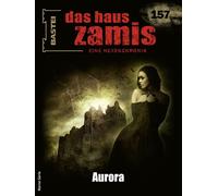 Das Haus Zamis 157 Aurora - Michael M. Thurner - Bastei Lübbe - ebook (ePub) - Livre