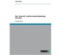 Das "Haut-Ich" und die soziale Bedeutung der Haut Thiele, Julian (Auteur)