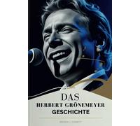 Das Herbert Grönemeyer Geschichte: Eine Jahrzehntelange Reise Voller Musik, Resilienz Und Kultureller Wirkung