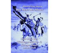 Das Herz der Sioux: Das Lied der Wolkenschilde - 2 - Krieger einer neuen Zeit