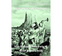 Das Herz der Sioux: Nur Steine leben ewig - 2 - Bear Butte Creek