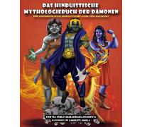 Das Hinduistische Mythologiebuch Der Dämonen: Eine Einführung In Die Hinduistischen Asuras Und Rakshasas: 2 (Hindu-Götter Und -Göttinnen Und Das Hinduistische Mythologiebuch Der Dämonen)