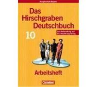 Das Hirschgraben Deutschbuch. 10. Schuljahr. Arbeitsheft. Hauptschule Bayern