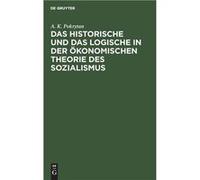 Das Historische Und Das Logische In Der Ökonomischen Theorie Des Sozialismus