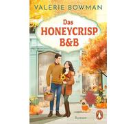 Das Honeycrisp B&B: Roman - Eine herzerwärmende RomCom voller Herbstzauber, Apfelduft und Second Chances