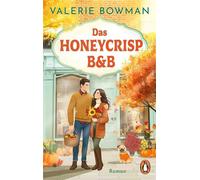 Das Honeycrisp B&B Roman - Eine herzerwärmende RomCom voller Herbstzauber, Apfelduft und Second Chances - Valerie Bowman - Penguin Verlag - ebook (ePub) - Livre