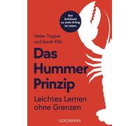 Das Hummer-Prinzip Leichtes Lernen ohne Grenzen - Der Schlüssel zu mehr Erfolg im Leben - Helen Tupper - Goldmann Verlag - ebook (ePub) - Livre