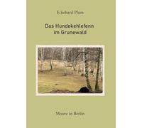 Das Hundekehlefenn im Grunewald: Moore in Berlin