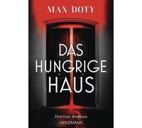 Das hungrige Haus Horror-Roman - Max Doty - Goldmann Verlag - ebook (ePub) - Livre