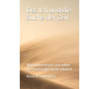 Das Ich und die Suche der Zeit: Wie Bewusstsein sich selbst im Prozess der Suche erkennt