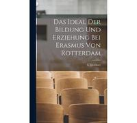Das Ideal Der Bildung Und Erziehung Bei Erasmus Von Rotterdam