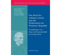 Das Ideal Des Schönen Lebens Und Die Wirklichkeit Der Weimarer Republik
