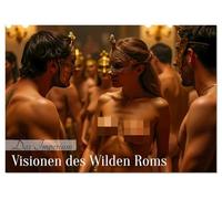 Das Imperium - Visionen des Wilden Roms (Tischkalender 2026 DIN A5 quer), CALVENDO Monatskalender: Ein außergewöhnlicher Kalender, der dramatische ... des alten Roms interpretiert und zeigt.