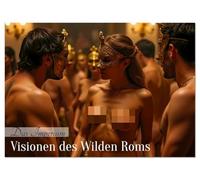 Das Imperium - Visionen des Wilden Roms (Wandkalender 2026 DIN A4 quer), CALVENDO Monatskalender: Ein außergewöhnlicher Kalender, der dramatische ... des alten Roms interpretiert und zeigt.