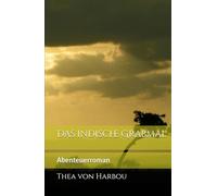 Das indische Grabmal: Abenteuerroman