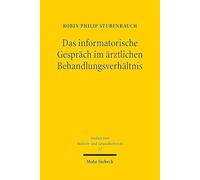 Das Informatorische Gesprach Im Arztlichen Behandlungsverhaltnis: Eine Untersuchung Zur Reichweite Des 630c Abs. 2 S. 1 Bgb Mit Besonderem Blick Auf Den Indikationsbegriff