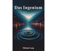 Das Ingenium: Ein packender Thriller über Zeitmanipulation, Mord und ein Geheimnis am Comer See
