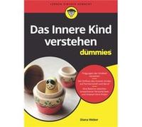Das Innere Kind verstehen fur Dummies - Diana Weber - WileyVCH Verlag GmbH - Livre en Allemand - Paperback Diana Weber (Auteur)