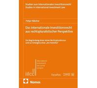 Das internationale Investitionsrecht aus rechtspluralistischer Perspektive: Zur Begründung eines reinen Rechtspluralismus und zur Emergenz einer "lex investitia"