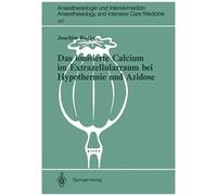 Das Ionisierte Calcium Im Extrazellularraum Bei Hypothermie Und Azidose