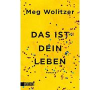 Das ist dein Leben: Roman
