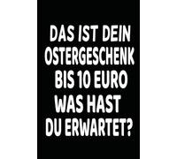 Das ist dein Ostergeschenk bis 10 Euro was hast du erwartet?