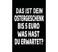 Das ist dein Ostergeschenk bis 5 Euro was hast du erwartet?