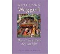 Das ist die stillste Zeit im Jahr Waggerl, Karl Heinrich (Auteur)