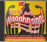 Das ist doch Waaahnsinn!-Die 20 besten deutschen Stimmungslieder