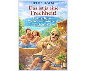 Das ist ja eine Frechheit - Opi regelt das - Wellnesswahnsinn und Latschenkiefertee